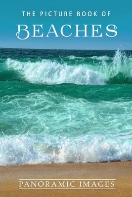 Obrázková kniha pláží: Darčeková kniha pre pacientov s Alzheimerovou chorobou a seniorov s demenciou - The Picture Book of Beaches: A Gift Book for Alzheimer's Patients and Seniors with Dementia