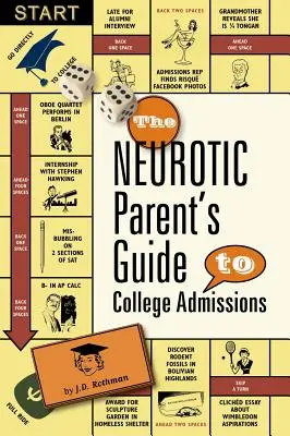 Sprievodca neurotického rodiča pri prijímaní na vysokú školu: Stratégie pre helikoptéru, horúce bývanie a mikromanagement - The Neurotic Parent's Guide to College Admissions: Strategies for Helicoptering, Hot-Housing & Micromanaging
