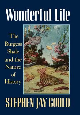Nádherný život: Burgessova bridlica a povaha histórie - Wonderful Life: The Burgess Shale and the Nature of History
