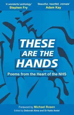 Toto sú ruky: Básne zo srdca NHS - These Are The Hands: Poems from the Heart of the NHS