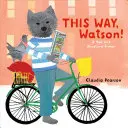 Tudy, Watsonová! A Map and Directions Primer - This Way, Watson!: A Map and Directions Primer