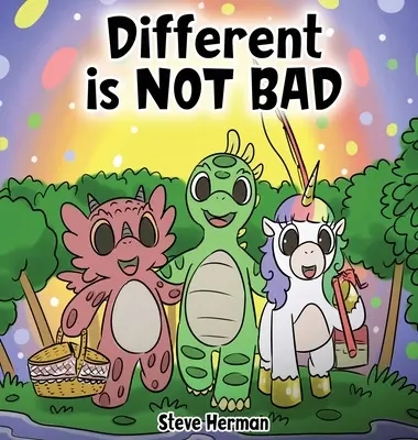 Iný nie je zlý: Príbeh dinosaura o jednote, rozmanitosti a priateľstve. - Different is NOT Bad: A Dinosaur's Story About Unity, Diversity and Friendship.