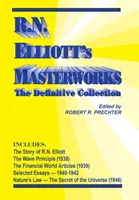 Majstrovské diela R. N. Elliotta: R. Elott: R. Elottovské diela: definitívna zbierka (The Definitive Collection) - R.N. Elliott's Masterworks: The Definitive Collection