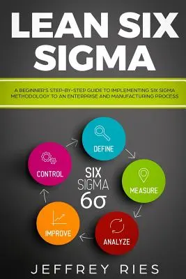 Lean Six SIGMA: Príručka pre začiatočníkov - Lean Six SIGMA: A Beginner