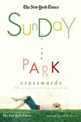 The New York Times Sunday in the Park: Krížovky: New York Times: 75 príjemných hádaniek - The New York Times Sunday in the Park Crosswords: 75 Pleasurable Puzzles