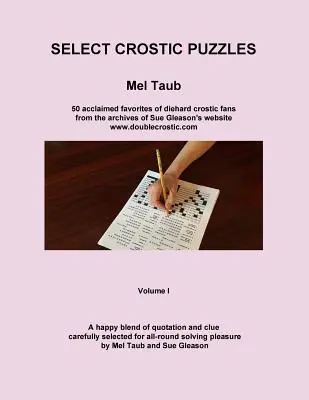 Vybrané crostic puzzle: 50 uznávaných obľúbených hádaniek zarytých crostic fanúšikov z archívu webovej stránky Sue Gleasonovej, www.doublecrostic.com A hap - Select Crostic Puzzles: 50 acclaimed favorites of diehard crostic fans from the archives of Sue Gleason's website, www.doublecrostic.com A hap