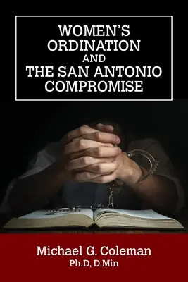 Ordinácia žien a kompromis zo San Antonia - Women's Ordination and the San Antonio Compromise