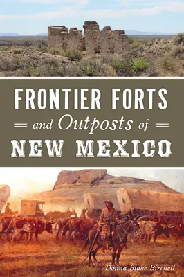 Hraničné pevnosti a zástavky Nového Mexika - Frontier Forts and Outposts of New Mexico