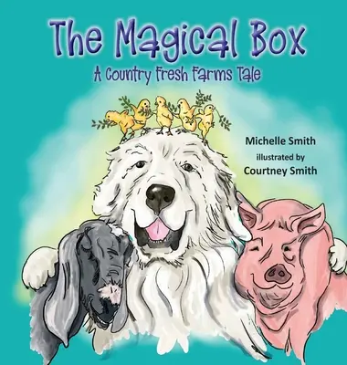 Magická škatuľa: A Country Fresh Farms Tale - The Magical Box: A Country Fresh Farms Tale