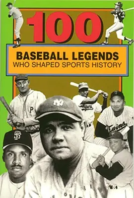 100 bejzbalových legiend, ktoré formovali dejiny športu - 100 Baseball Legends Who Shaped Sports History