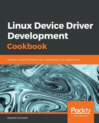 Kuchárska kniha pre vývoj ovládačov zariadení pre Linux - Linux Device Driver Development Cookbook
