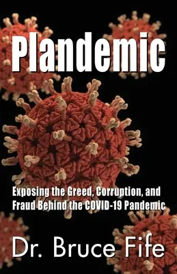 Plandémia: Odhalenie chamtivosti, korupcie a podvodov v pozadí pandémie COVID-19 - Plandemic: Exposing the Greed, Corruption, and Fraud Behind the COVID-19 Pandemic