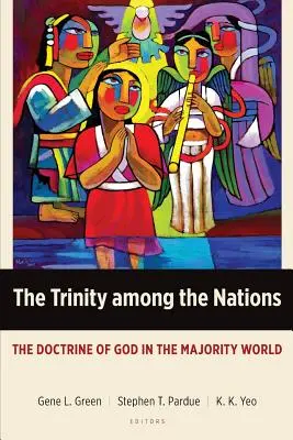 Trojica medzi národmi: Učenie o Bohu vo svete väčšiny - The Trinity Among the Nations: The Doctrine of God in the Majority World