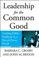 Vedenie pre spoločné dobro: Riešenie verejných problémov vo svete spoločnej moci - Leadership for the Common Good: Tackling Public Problems in a Shared-Power World