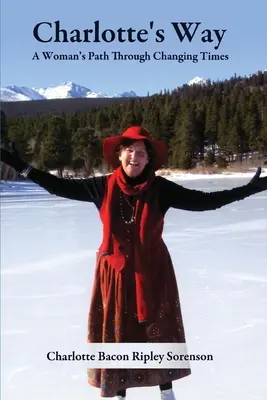 Charlotte's Way: Cesta ženy v meniacich sa časoch - Charlotte's Way: A Woman's Path Through Changing Times