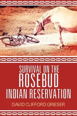 Prežitie v indiánskej rezervácii Rosebud - Survival on the Rosebud Indian Reservation