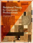 Relačná teória pre počítačových odborníkov: O čom sú relačné databázy v skutočnosti? - Relational Theory for Computer Professionals: What Relational Databases Are Really All about