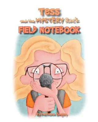 Tess a záhadný skalný terénny zápisník - Tess and the Mystery Rock Field Notebook