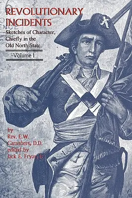 Revolučné príhody: Vydanie: Revolučné noviny, Revolučný zväzok, 2. diel, Revolučný zväzok, 2. diel, Revolučný zväzok - Revolutionary Incidents: Sketches of Character, Chiefly in the Old North State