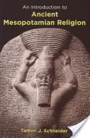 Úvod do starovekého mezopotámskeho náboženstva - Introduction to Ancient Mesopotamian Religion