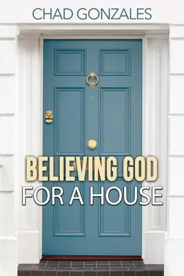Veriť Bohu pre dom - Believing God For A House