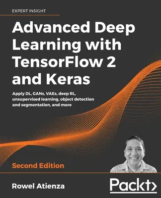 Pokročilé hlboké učenie s TensorFlow 2 a Keras - druhé vydanie - Advanced Deep Learning with TensorFlow 2 and Keras - Second Edition