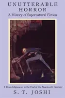 Nevypovedateľná hrôza (Unutterable Horror): A History of Supernatural Fiction, Volume 1 - Unutterable Horror: A History of Supernatural Fiction, Volume 1