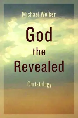 Zjavený Boh: Christology - God the Revealed: Christology