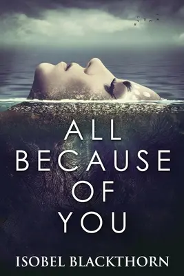 Všetko kvôli tebe: Veľké tlačené vydanie - All Because Of You: Large Print Edition
