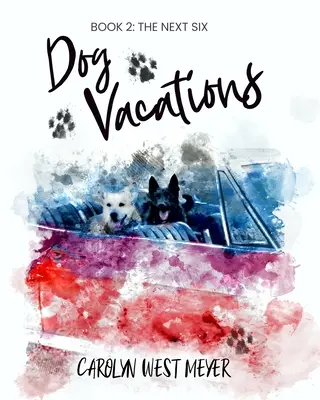 Kniha druhá: Ďalších šesť psích dovoleniek - Book Two: The Next Six Dog Vacations