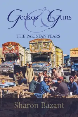 Gekóny a zbrane: Pakistanské roky - Geckos & Guns: The Pakistan Years