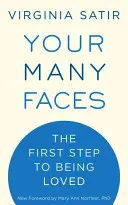 Tvojich mnoho tvárí: Prvý krok k tomu, aby ste boli milovaní - Your Many Faces: The First Step to Being Loved