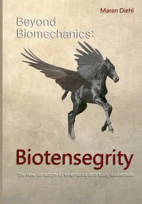 Za hranice biomechaniky - Biotensegrity: Nová paradigma kinematiky a uvedomovania si tela - Beyond Biomechanics - Biotensegrity: The new paradigm of kinematics and body awareness