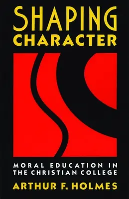 Formovanie charakteru: Morálna výchova na kresťanskej vysokej škole - Shaping Character: Moral Education in the Christian College