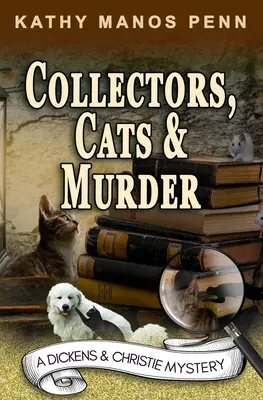 Collectors, Cats & Murder: Záhada Dickensa a Christie - Collectors, Cats & Murder: A Dickens & Christie Mystery