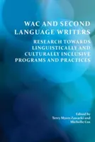 Wac a spisovatelia druhého jazyka: Výskum smerom k jazykovo a kultúrne inkluzívnym programom a postupom - Wac and Second Language Writers: Research Towards Linguistically and Culturally Inclusive Programs and Practices