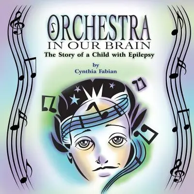 Orchester v našom mozgu: Príbeh dieťaťa s epilepsiou - Orchestra in Our Brain: The Story of a Child with Epilepsy