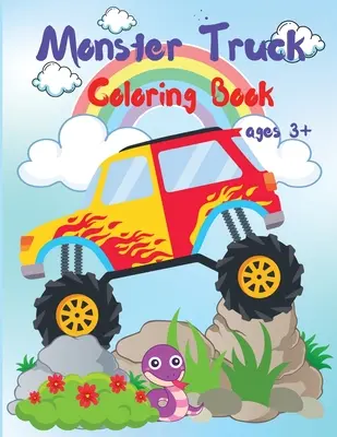 Kniha na vyfarbovanie Monster Truck pre deti: Pracovný zošit s aktivitami pre chlapcov a dievčatá, ktorí milujú Monster Truck, pre všetky vekové kategórie - Monster Truck Coloring Book for Kids: Activity Workbook for Boys and Girls Who Love Monster Truck, All Ages
