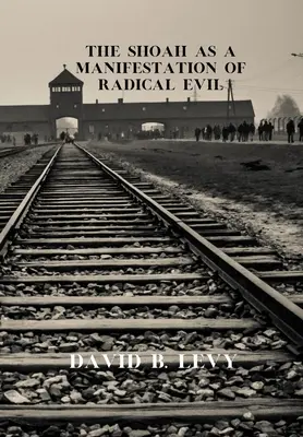 Šoa ako prejav radikálneho zla - The Shoah as a Manifestation of Radical Evil