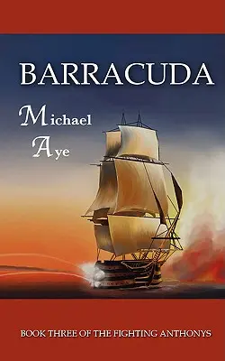 Barakuda: Bojovníci Anthonyovci, kniha 3 - Barracuda: The Fighting Anthonys, Book 3