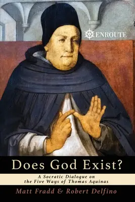 Existuje Boh? Sokratovský dialóg o piatich cestách Tomáša Akvinského - Does God Exist? A Socratic Dialogue on the Five Ways of Thomas Aquinas