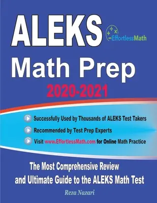 ALEKS Math Prep 2020-2021: Najkomplexnejší prehľad a konečný sprievodca testom ALEKS z matematiky - ALEKS Math Prep 2020-2021: The Most Comprehensive Review and Ultimate Guide to the ALEKS Math Test