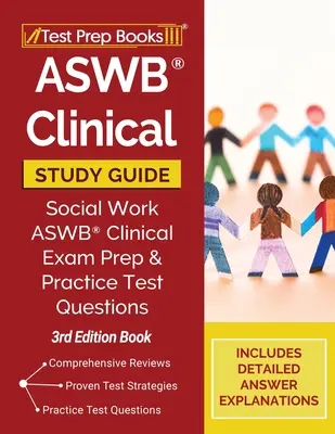 ASWB Clinical Study Guide (Sprievodca klinickým štúdiom): Príprava na klinickú skúšku ASWB a praktické testové otázky [3. vydanie knihy] - ASWB Clinical Study Guide: Social Work ASWB Clinical Exam Prep and Practice Test Questions [3rd Edition Book]