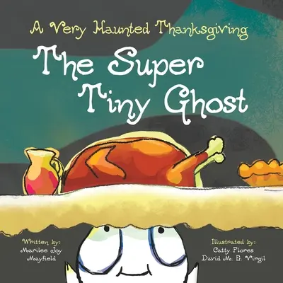 Super malý duch: Veľmi strašidelné vďakyvzdanie - The Super Tiny Ghost: A Very Haunted Thanksgiving