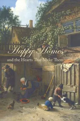 Šťastné domovy a srdcia, ktoré ich vytvárajú - Happy Homes and the Hearts That Make Them
