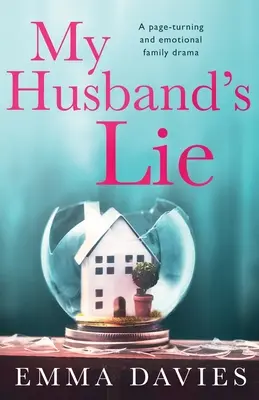 Manželova lož: strhujúca a emotívna rodinná dráma - My Husband's Lie: A page-turning and emotional family drama