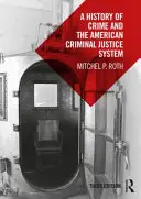 Dejiny kriminality a amerického systému trestného súdnictva - A History of Crime and the American Criminal Justice System