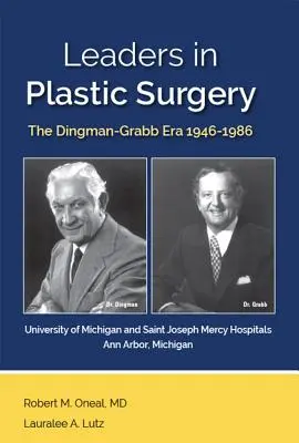 Lídri v plastickej chirurgii: Dingman-Grabbova éra 1946-1986 - Leaders in Plastic Surgery: The Dingman-Grabb Era 1946-1986