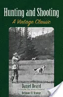 Lov a streľba: Klasika z dávnych čias - Hunting and Shooting: A Vintage Classic
