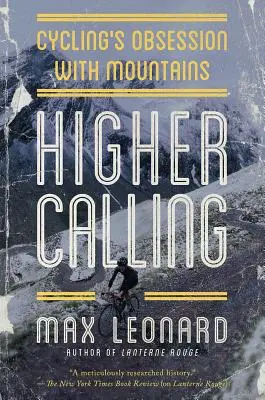 Vyššie povolanie: Posadnutosť cyklistiky horami - Higher Calling: Cycling's Obsession with Mountains